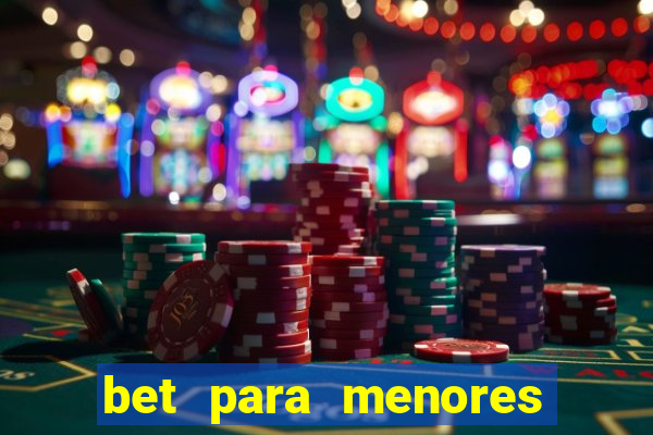 bet para menores de idade